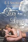 Silver Lining by E.J. Shortall