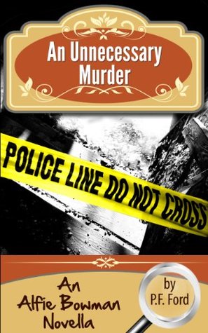 An Unnecessary Murder (Alfie Bowman Novellas, #3)