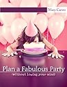 Plan a Fabulous Party {without losing your mind}