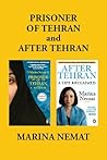 Marina Nemat's Memoirs (Prisoner Of Tehran and After Tehran) Marina Nemat's Memoirs (Prisoner Of Tehran and After Tehran)