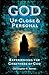 God: Up Close & Personal - Experiencing the Greatness of God