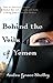 Behind the Veils of Yemen by Audra Grace Shelby
