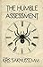 The Humble Assessment