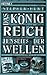 Das Königreich Jenseits Der Wellen: Roman