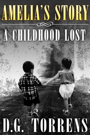 Amelia's Story: A Childhood Lost (Amelia #1)