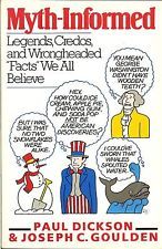 Myth-Informed: Legends, Credos, and Wrongheaded "Facts" We All Believe