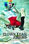 Clown Tear Junkies by Douglas Hackle