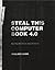 Steal This Computer Book 4.0: What They Won't Tell You about the Internet