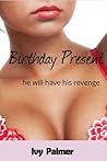 Birthday Present (a dark, violent sex story)