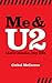 Me And U2: Their Music, My Life