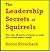 The Leadership Secrets of Squirrels by Simon Silverback