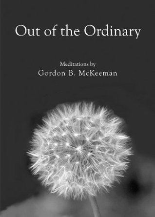 Out of the Ordinary: Meditations (Kindle Edition)
