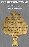 The Hebrew Tanak: Hebrew Bible Edition