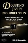 Doubting Jesus' Resurrection by Kris D. Komarnitsky