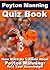 Peyton Manning Quiz Book - 100 Fun & Fact Filled Questions About One Of Greatest QB In The NFL Peyton Manning