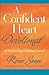 A Confident Heart Devotional by Renee Swope