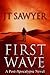 First Wave (First Wave #1) by J.T. Sawyer