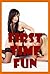 First Time Fun: Five Hardcore Sex Explicit Erotica Stories