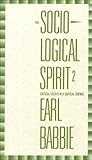 Sociological Spirit by Earl R. Babbie