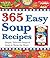 365 Easy Soup Recipes
