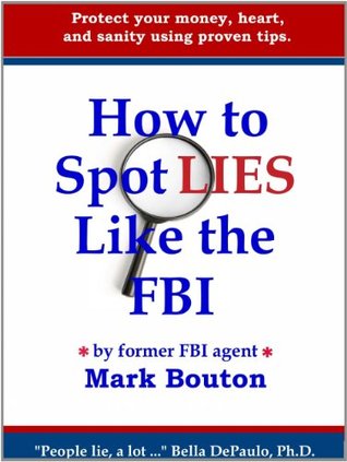 How to Spot Lies Like the FBI (Kindle Edition)