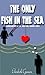 The Only Fish in the Sea: A Superhero Romance (Consortium of Chaos Book 5)