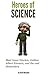 Science Heroes - Meet Isaac Newton, Galileo, Albert Einstein and the real Heisenberg
