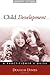 Child Development, Second Edition: A Practitioner's Guide (Social Work Practice with Children and Families)