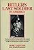 Hitler's Last Soldier in  A...