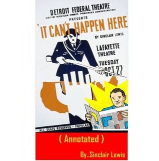 IT CAN'T HAPPEN HERE ( Annotated )