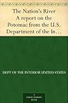 The Nation's River A report on the Potomac from the U.S. Department of the Interior