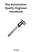 The Automotive Quality Engineer Handbook