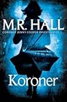 Koroner by M.R. Hall Koroner by M.R. Hall