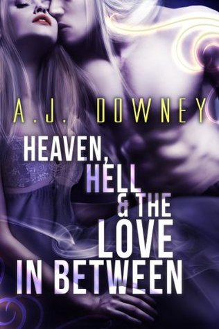 Heaven, Hell & The Love In Between (Kindle Edition)
