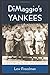 DiMaggio’s Yankees: A History of the 1936–1944 Dynasty