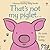 That's Not My Piglet