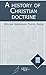 A History of Christian Doctrine