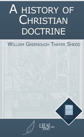 A History of Christian Doctrine (Kindle Edition)