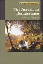 The American Renaissance (Bloom's Period Studies)
