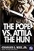 The Pope Vs. Attila the Hun