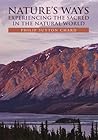 Nature’s Ways: Experiencing the Sacred in the Natural World