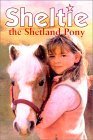 Sheltie the Shetland Pony