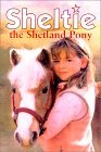Sheltie the Shetland Pony (Sheltie, #1)