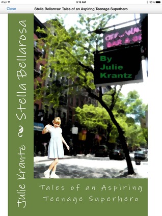 Stella Bellarosa: Tales of an Aspiring Teenage Superhero