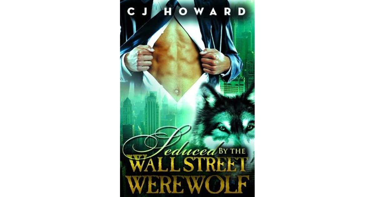 Seduced By The Wall Street Werewolf by C.J. Howard