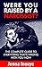 Were You Raised By a Narcissist?: The complete guide to everything that's wrong with you now.