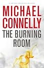 The Burning Room by Michael    Connelly