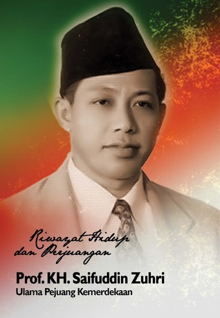 Riwayat Hidup dan Perjuangan Prof. K.H. Saifuddin Zuhri: Ulama Pejuang Kemerdekaan