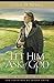 Let Him Ask of God: Daily Wisdom from the Life and Teachings of Joseph Smith