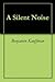 A Silent Noise